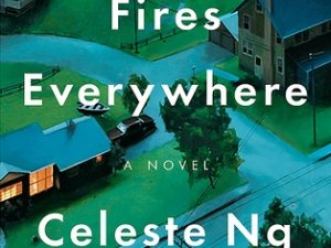 Little Fires Everywhere by Celeste Ng